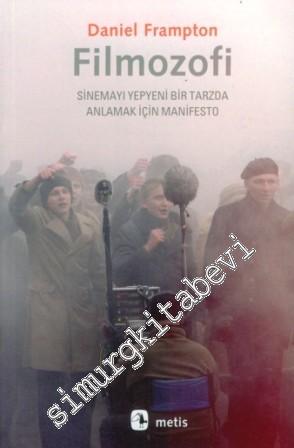 Filmozofi: Sinemayı Yepyeni Bir Tarzda Anlamak İçin Manifesto -        2022