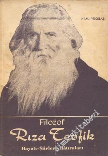 Filozof Rıza Tevfik: Hayatı - Şiirleri - Hatıraları -