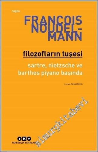 Filozofların Tuşesi: Sartre - Nietzsche Ve Barthes Piyano Başında -        2025