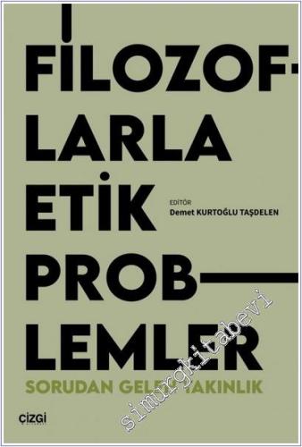 Filozoflarla Etik Problemler - Sorudan Gelen Yakınlık - 2025