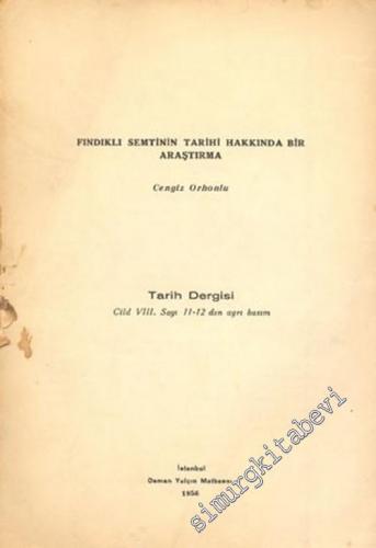 Fındıklı Semtinin Tarihi Hakkında Bir Araştırma ( Tarih Dergisi, Cilt: VIII, Sayı: 11-12'den Ayrı Basım ) -