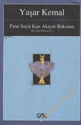 Fırat Suyu Kan Akıyor Baksana (Bir Ada Hikayesi 1)
