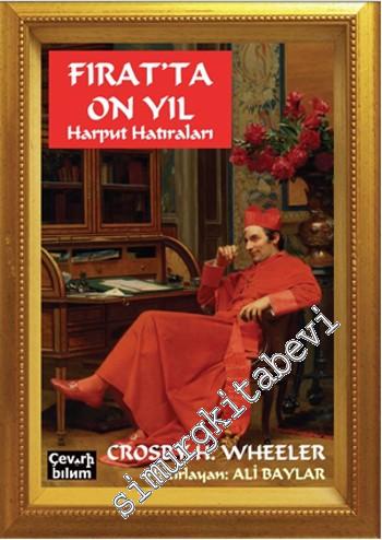 Fırat'ta On Yıl: Harput Hatıraları -