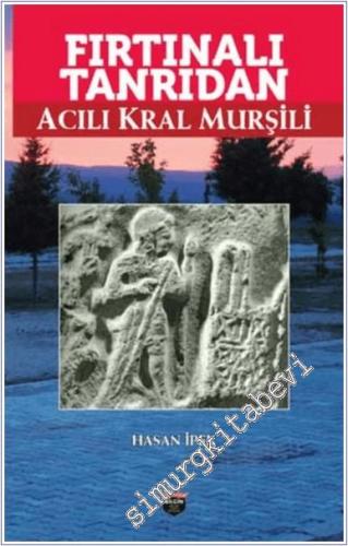 Fırtınalı Tanrıdan Acılı Kral Murşili -        2024
