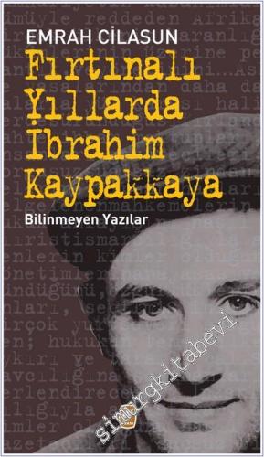 Fırtınalı Yıllarda İbrahim Kaypakkaya - Bilinmeyen Yazılar -        2016
