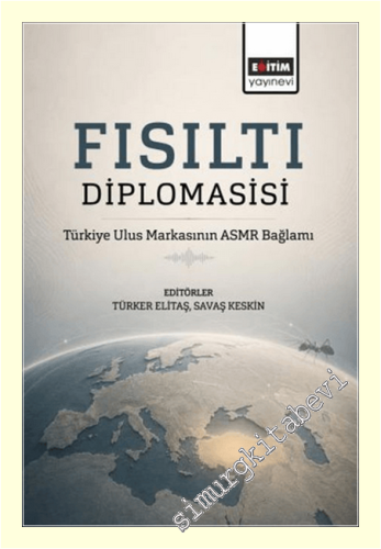 Fısıltı Diplomasisi: Türkiye Ulus Markasının ASMR Bağlamı