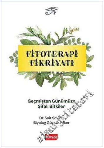 Fitoterapi Fikriyatı : Geçmişten Günümüze Şifalı Bitkiler -        2018