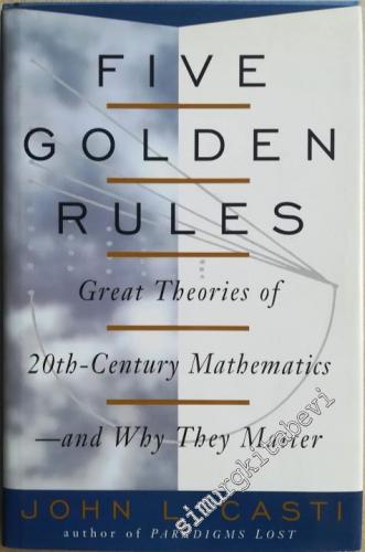 Five Golden Rules: Great Theories of 20th- Century Mathematics - and W