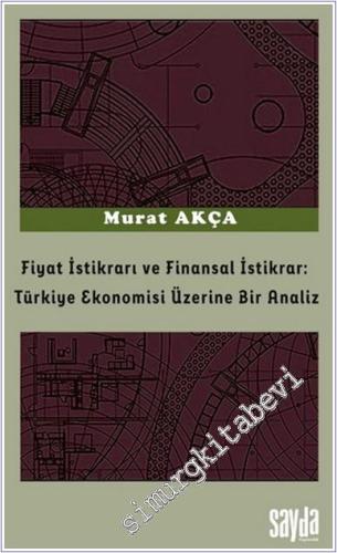 Fiyat İstikrarı ve Finansal İstikrar: Türkiye Ekonomisi Üzerine Bir Analiz -        2025