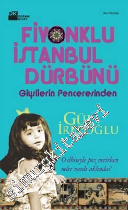 Fiyonklu İstanbul Dürbünü : Giysilerin Penceresinden -        2009