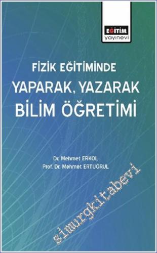 Fizik Eğitiminde Yaparak Yazarak Bilim Öğretimi -        2024