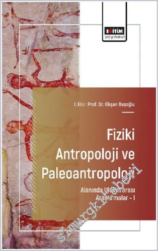 Fiziki Antropoloji ve Paleoantropoloji Alanında Uluslararası Araştırmalar - 1 -        2025