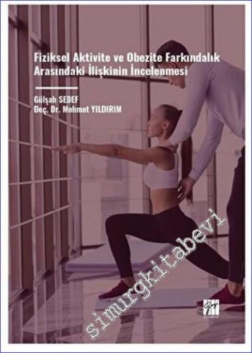 Fiziksel Aktivite ve Obezite Farkındalık Arasındaki İlişkinin İncelenmesi -        2023