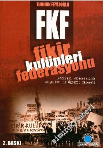 FKF - Fikir Kulüpleri Federasyonu: Demokrasi Mücadelesinde Sosyalist B