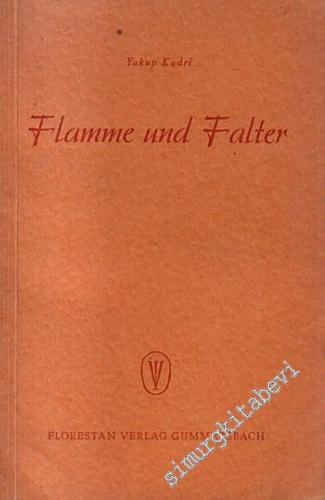 Flamme und Falter, Ein Derwisch - Roman -        1947