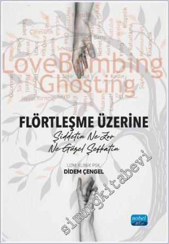 Flörtleşme Üzerine : Şiddetin Ne Zor Ne Güzel Şefkatin -        2025