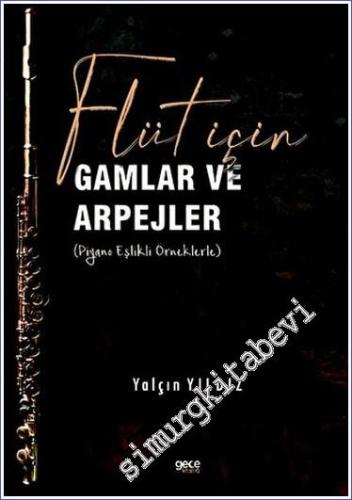 Flüt için Gamlar ve Arpejler (Piyano Eşlikli Örneklerle) - 2023