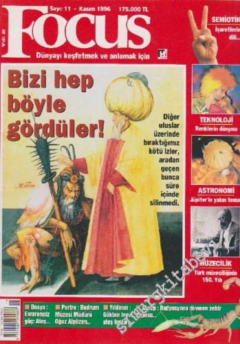 Focus Popüler Bilim ve Kültür Dergisi - Dosya: Bizi Hep Böyle Gördüler - Sayı: 11    2  Kasım