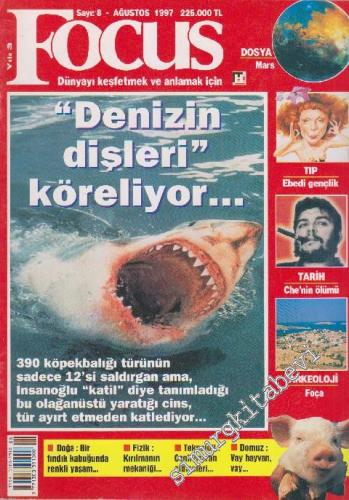 Focus Popüler Bilim ve Kültür Dergisi - Dosya: “Denizin Dişleri” Köreliyor - Sayı: 8    3  Ağustos