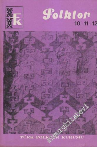 Folklor Dergisi - Sayı: 10 - 11 - 12    1  Şubat - Mart - Nisan