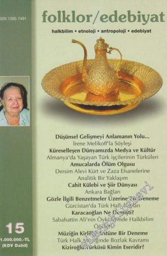 Folklor / Edebiyat: Halkbilim, Etnoloji, Antropoloji, Tarih, Edebiyat - Üç Aylık Kültür Dergisi - 15  3    Sonbahar