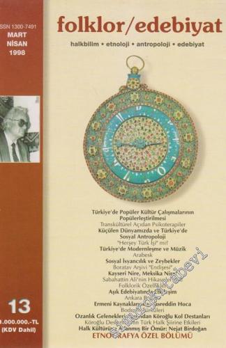 Folklor / Edebiyat: Halkbilim, Etnoloji, Antropoloji, Tarih, Edebiyat - Üç Aylık Kültür Dergisi: Etnografya Özel Bölümü - 13  3    Mart - Nisan