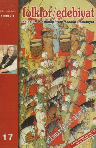 Folklor / Edebiyat: Halkbilim, Etnoloji, Antropoloji, Tarih, Edebiyat - Üç Aylık Kültür Dergisi: Etnomüzikoloji Özel Bölümü - 17  5    Ocak
