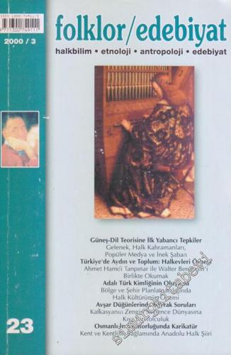 Folklor / Edebiyat: Halkbilim, Etnoloji, Antropoloji, Tarih, Edebiyat - Üç Aylık Kültür Dergisi - Sayı : 23  6    Mart