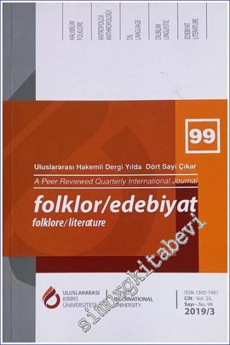 Folklor / Edebiyat Üç Aylık Kültür Dergisi - Sayı 99 Cilt 25 2019