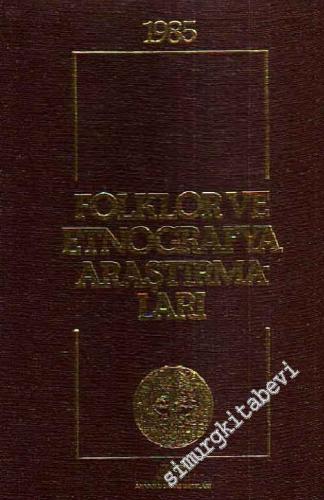 Folklor ve Etnografya Araştırmaları 1985