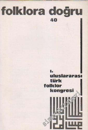 Folklora Doğru - Aylık Dergi - I. Uluslararası Türk Folklor Kongresi -
