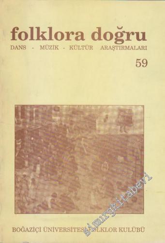 Folklora Doğru: Dans Müzik Kültür Araştırmaları - Sayı: 59        1990