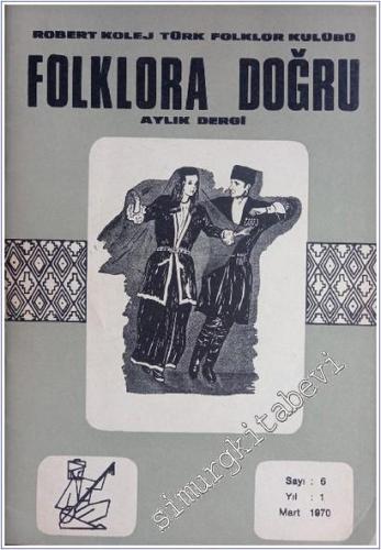 Folklora Doğru - Sayı: 6    1  Kasım 1970