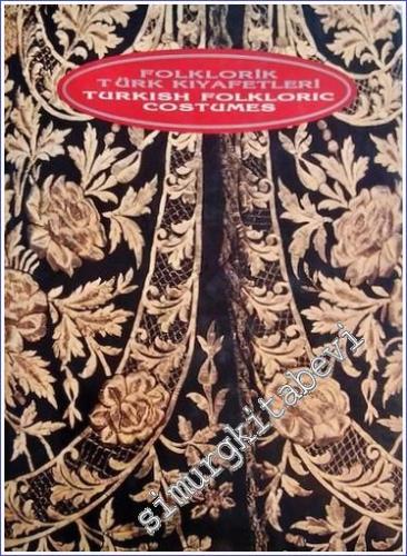 Folklorik Türk Kıyafetleri = Turkish Folkloric Costumes -        1992