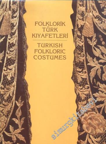 Folklorik Türk Kıyafetleri = Turkish Folkloric Costumes