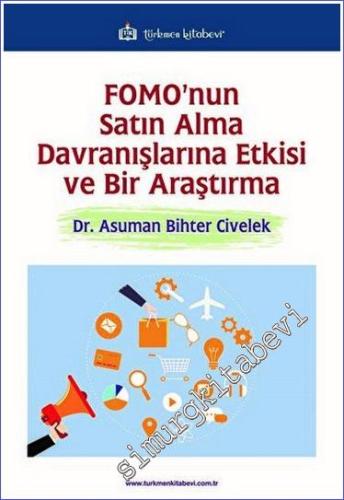 FOMO'nun Satın Alma Davranışlarına Etkisi ve Bir Araştırma -        2023