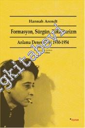 Formasyon, Sürgün, Totalitarizm: Anlama Denemeleri 1930 - 1954