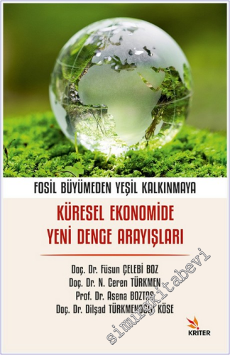 Fosil Büyümeden Yeşil Kalkınmaya : Küresel Ekonomide Yeni Denge Arayış