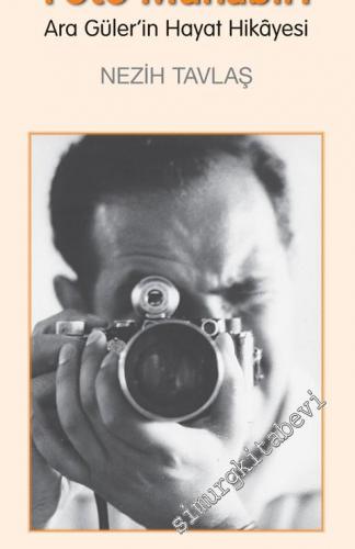 Foto Muhabiri: Ara Güler'in Hayat Hikâyesi -