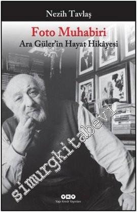 Foto Muhabiri: Ara Güler'in Hayat Hikâyesi -