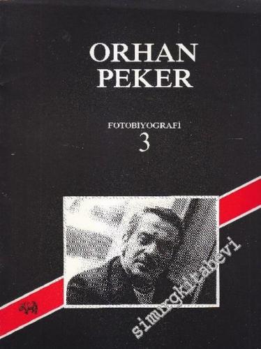 Fotobiyografi 3: Orhan Peker