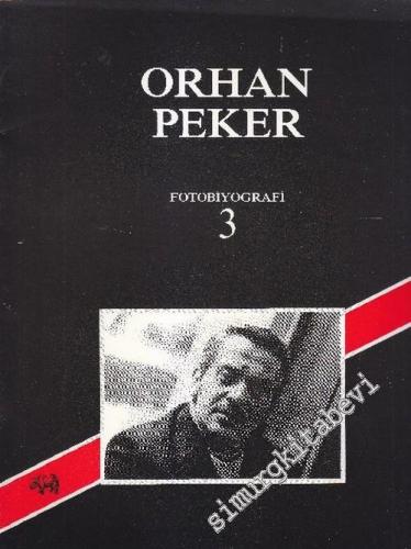 Orhan Peker - Fotobiyografi 3 -