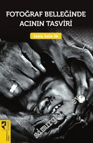 Fotoğraf Belleğinde Acının Tasviri -