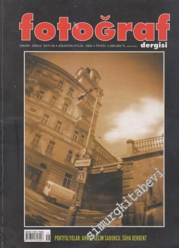 Fotoğraf Dergisi - Dosya: Portfolyolar: Ahmet Selim Sabuncu, Süha Derbent - Sayı: 56      Ağustos - Eylül