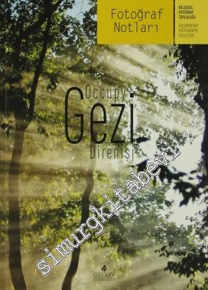 Fotoğraf Notları : Occupy Gezi / Gezi Direnişi -