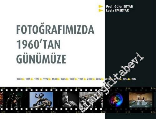 Fotoğrafımızda 1960'tan Günümüze -        2017
