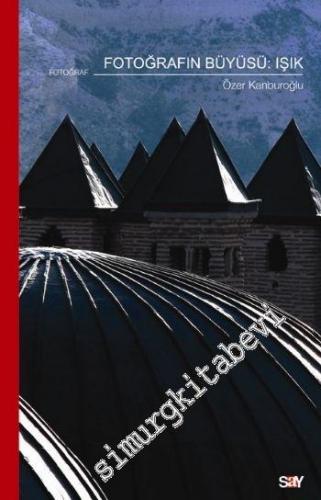 Fotoğrafın Büyüsü: Işık -