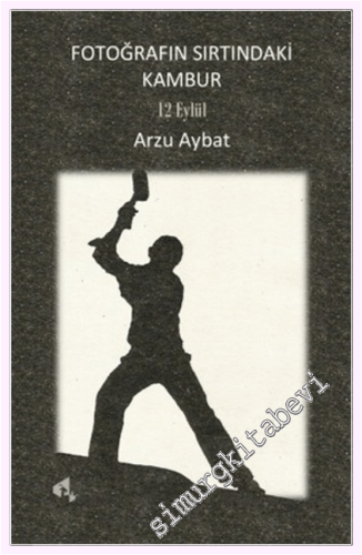 Fotoğrafın Sırtındaki Kambur - 12 Eylül -