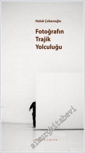 Fotoğrafın Trajik Yolculuğu -        2024