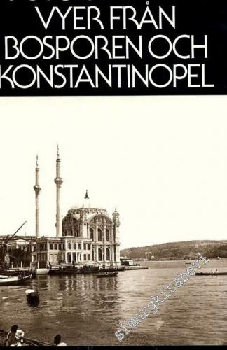 Fotografiska Vyer Fran Bosporen Och Konstantinopel = Photographic Views of The Bosphorus and Constantinople -        1984